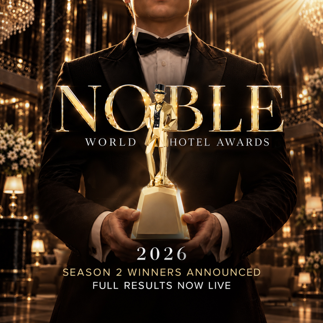 2026 Noble World Hotel Awards Announces Season 2 Winners Across Global Hospitality
