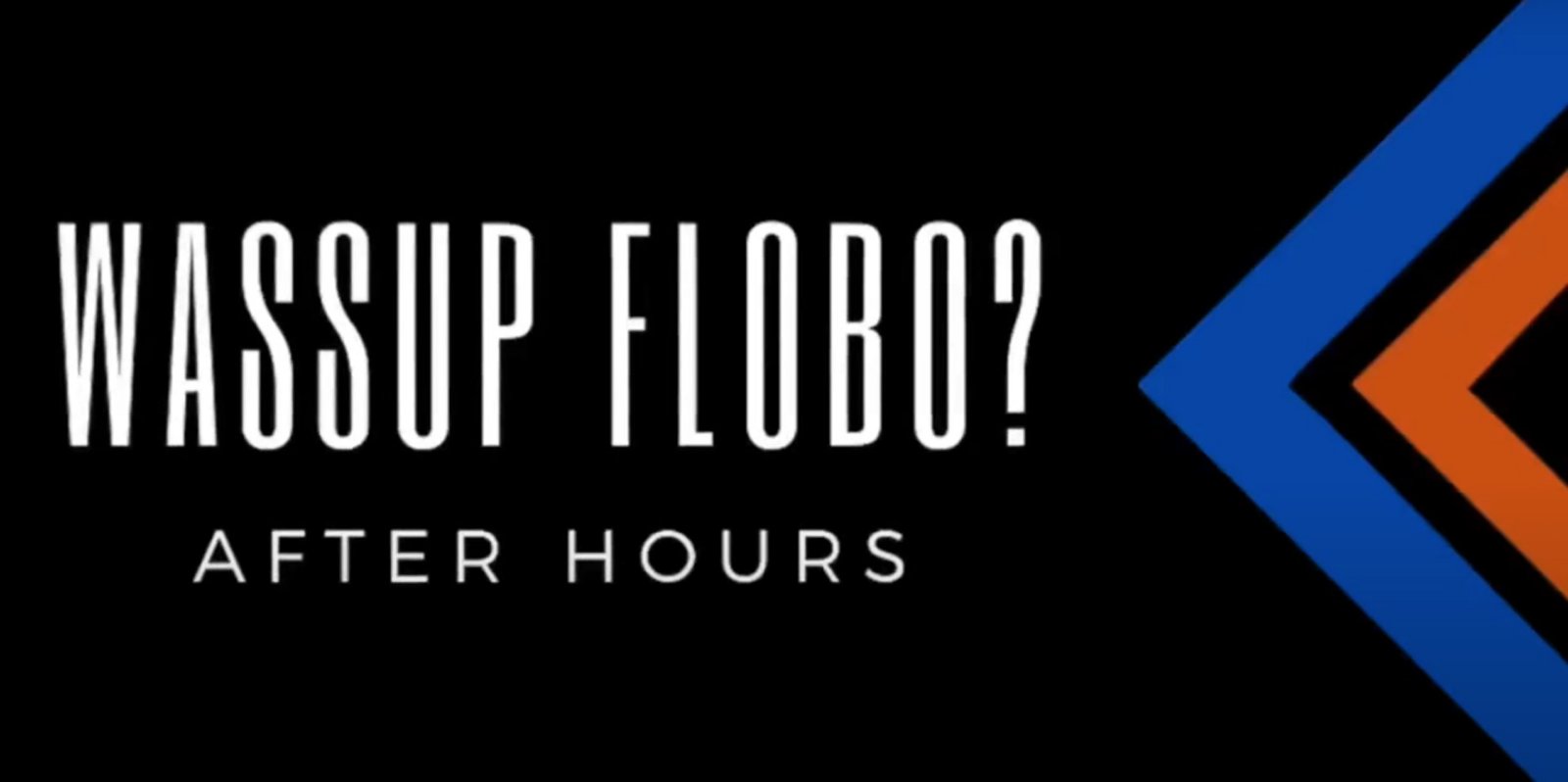 Wassup Flobo?: After Hours | 2021